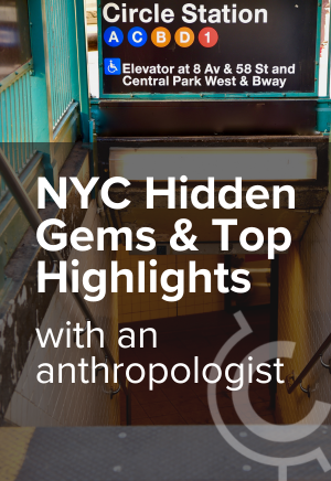 New York City's Top Highlights and Hidden Gems with an Anthropologist