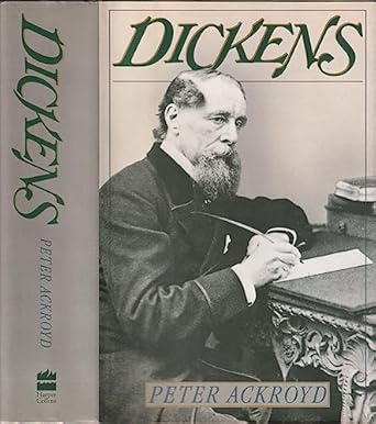 Dickens by Peter Ackroyd